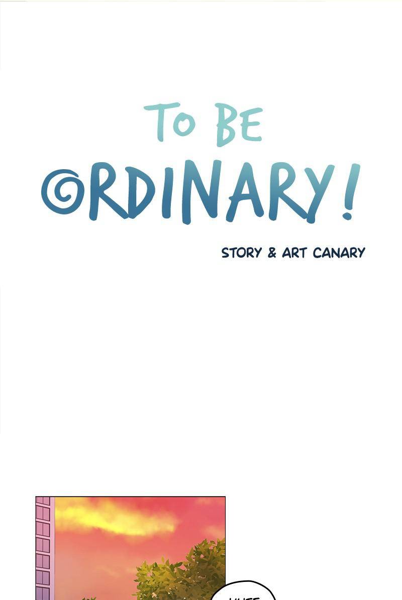 To Be Ordinary! - Chapter 4