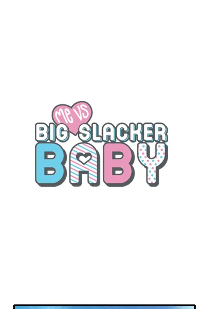 Me Vs Big Slacker Baby - Chapter 47