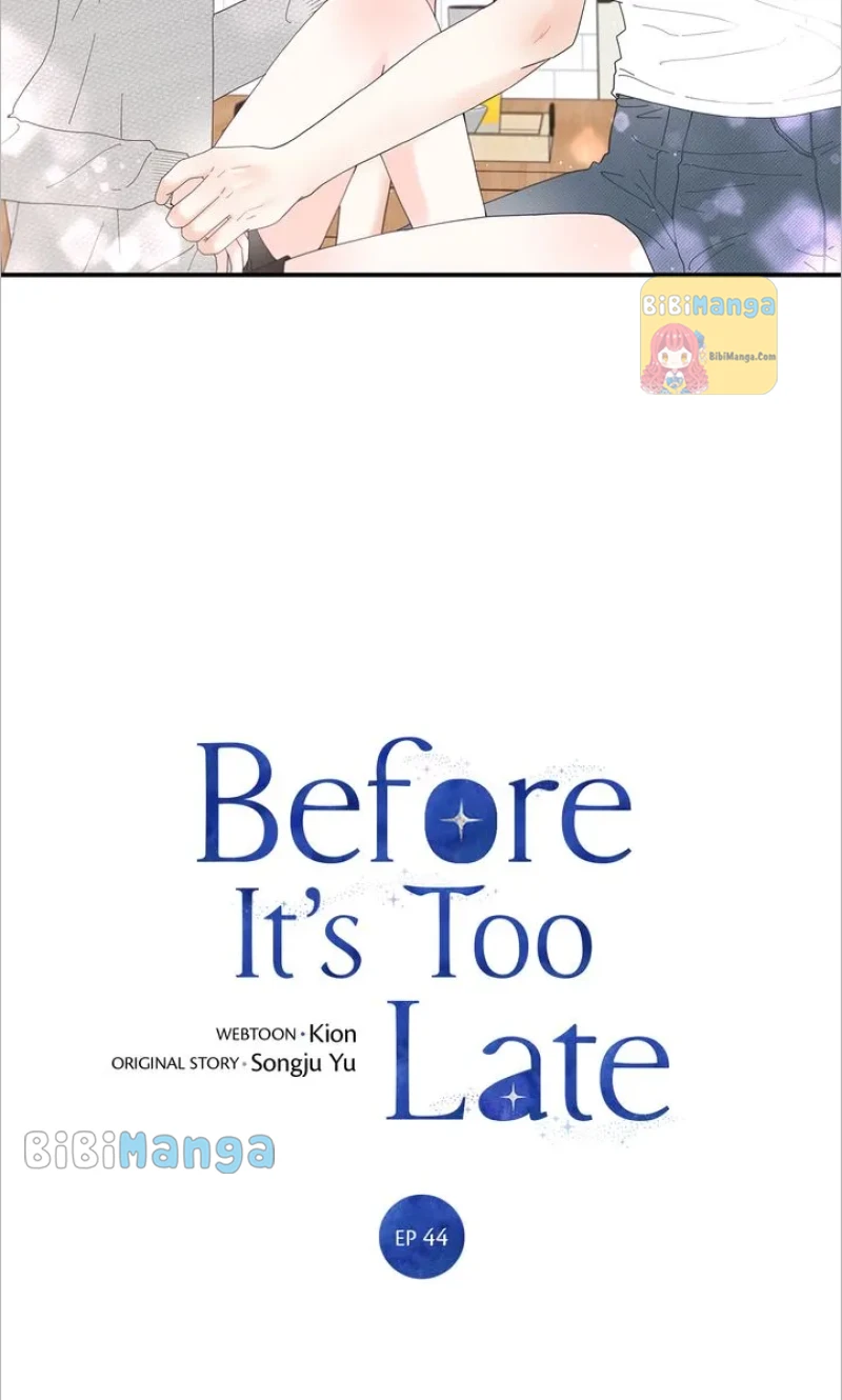 Before It’s Too Late - Chapter 44