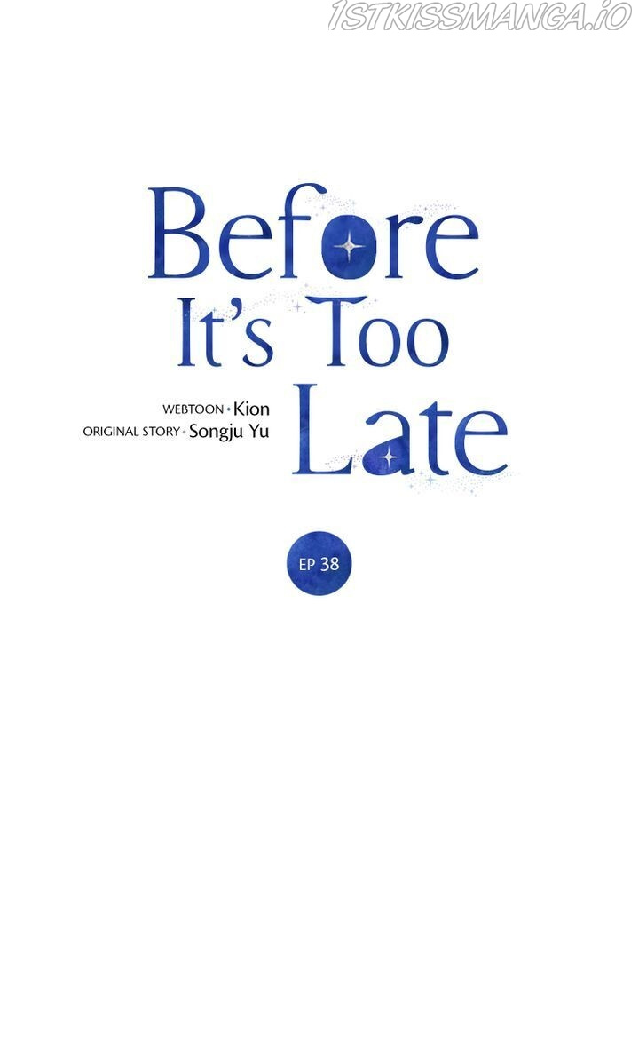 Before It’s Too Late - Chapter 38