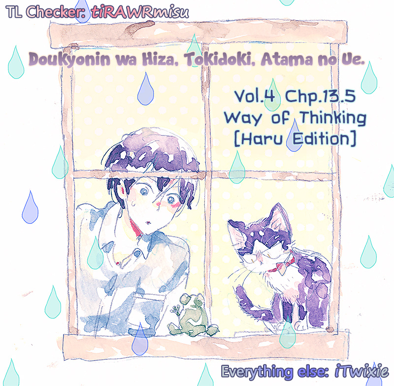 Doukyonin Wa Hiza, Tokidoki, Atama No Ue. - Vol.4 Chapter 13.5: Way Of Thinking [Haru Edition]