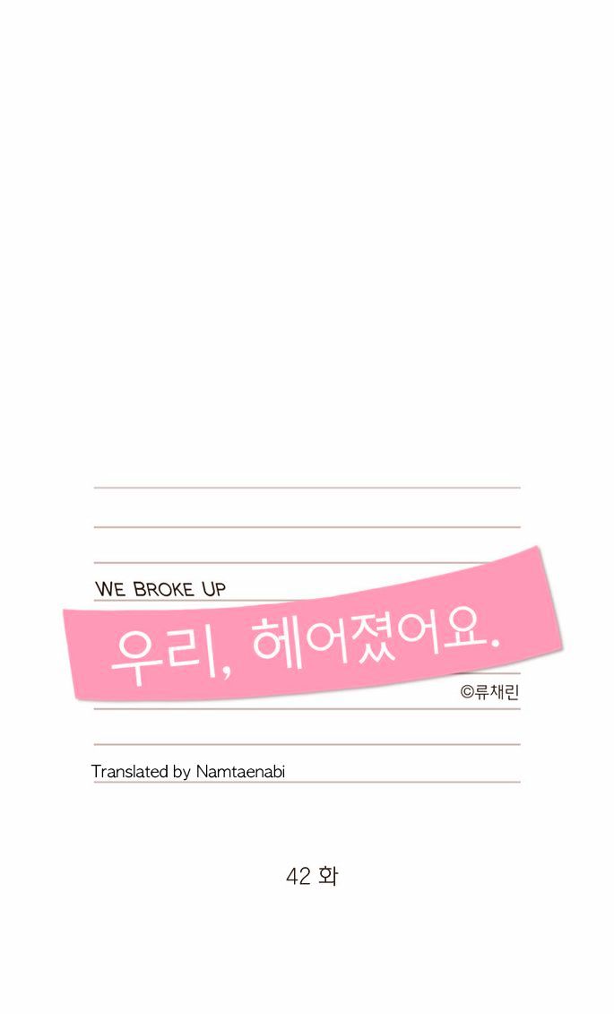 We Broke Up - Chapter 42