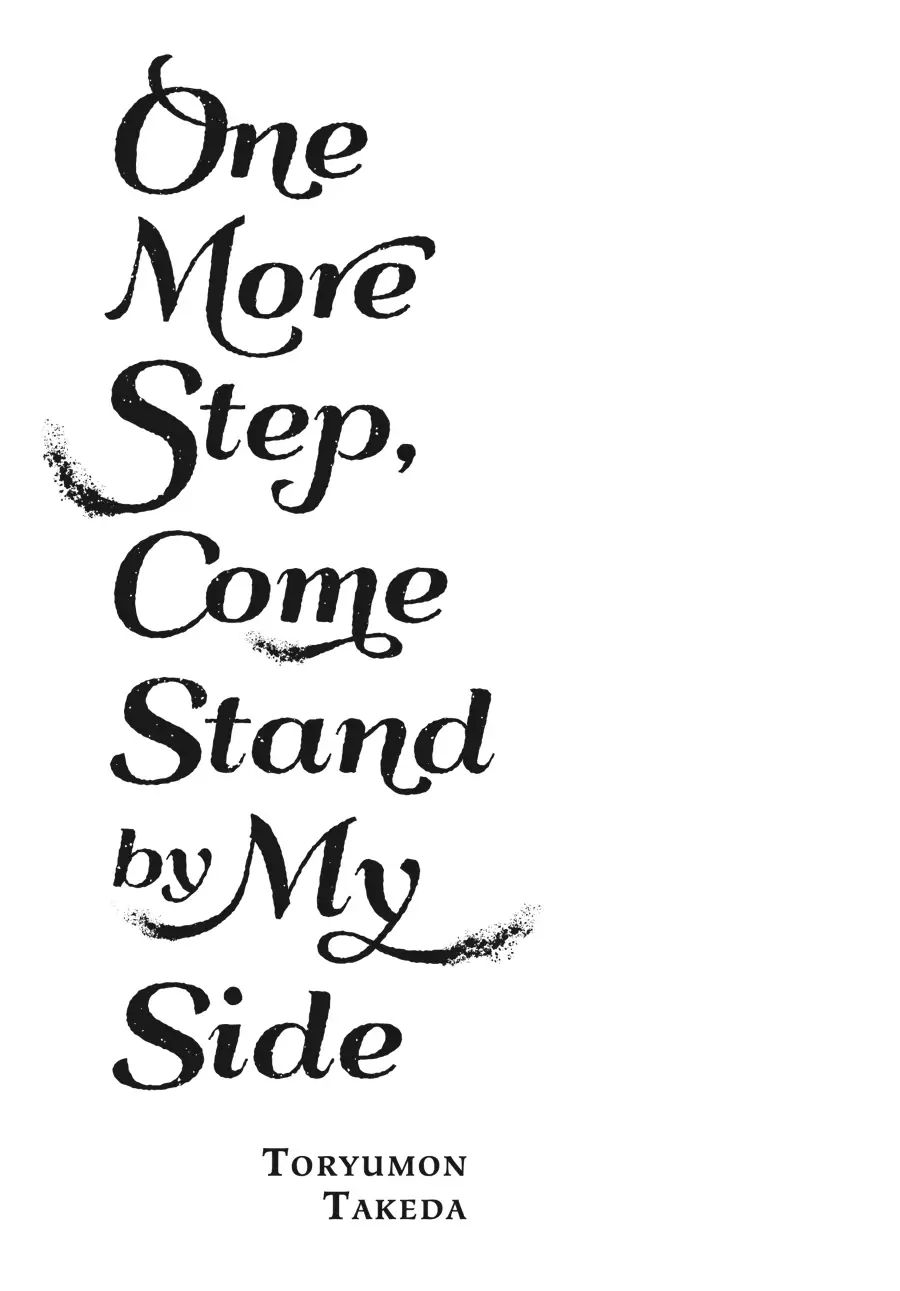 One More Step, Come Stand By My Side - Chapter 1