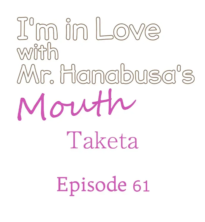 I'm In Love With Mr. Hanabusa's Mouth - Chapter 61