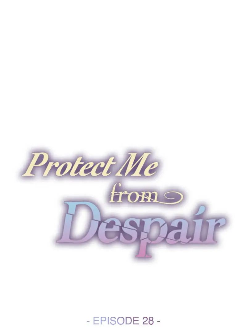 Protect Me From Despair - Chapter 28