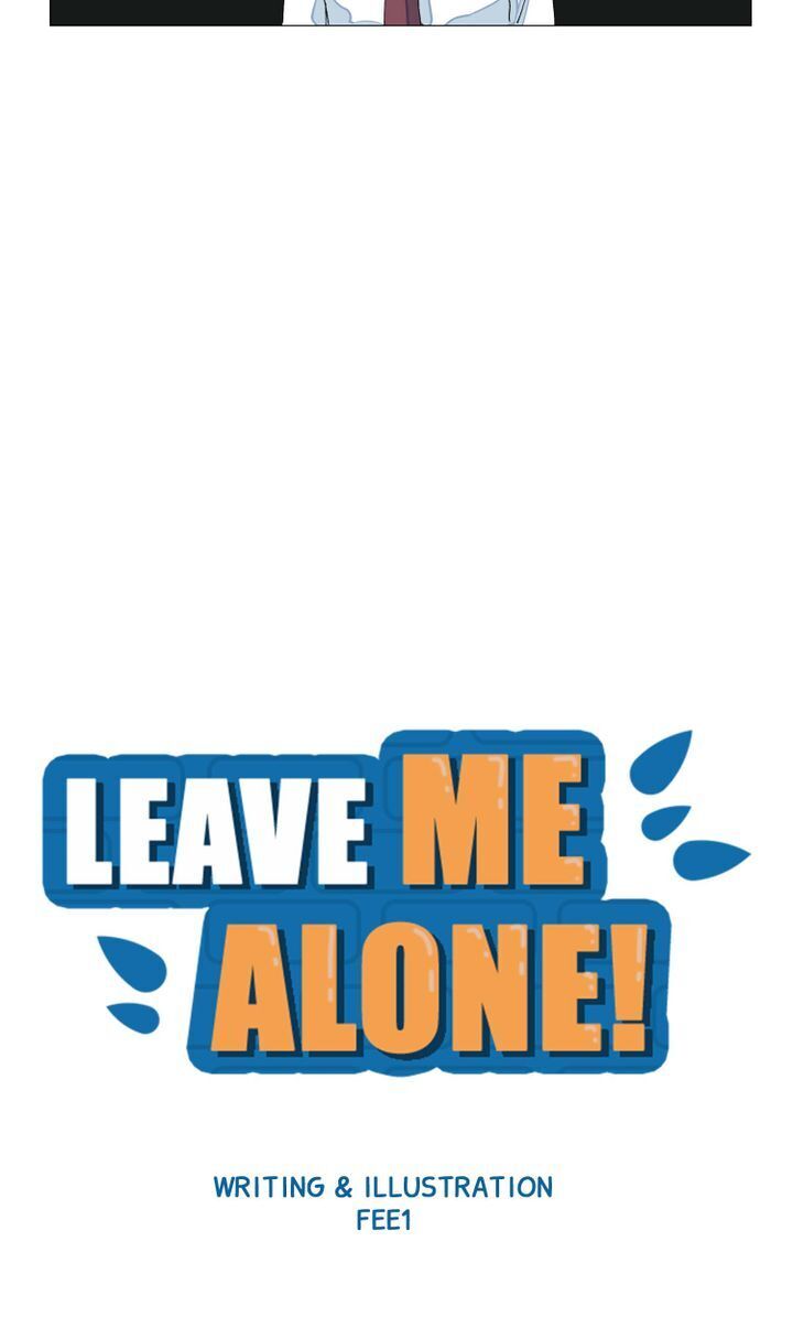 Leave Me Alone! - Chapter 6