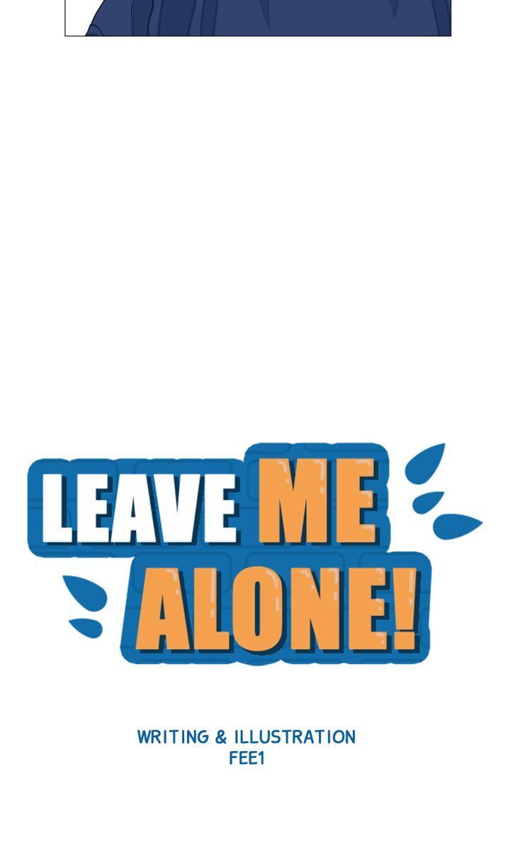 Leave Me Alone! - Chapter 10