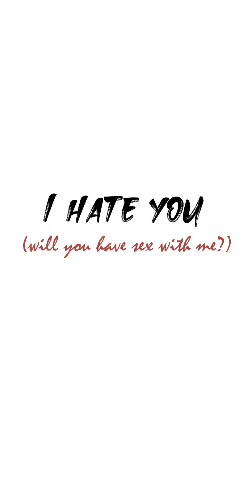 I Hate You, Will You Have Sex With Me? - Chapter 5