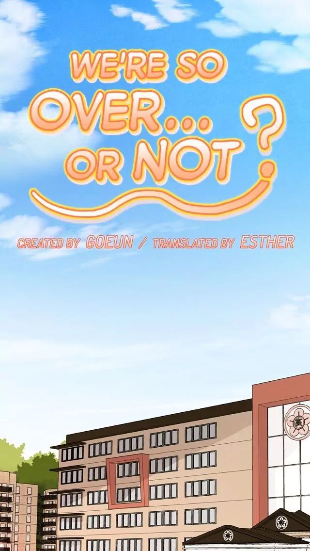 We're So Over.. Or Not - Chapter 22