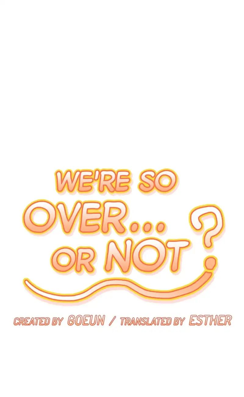 We're So Over.. Or Not - Chapter 36