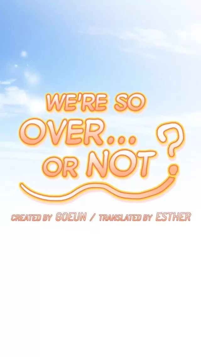 We're So Over.. Or Not - Chapter 21