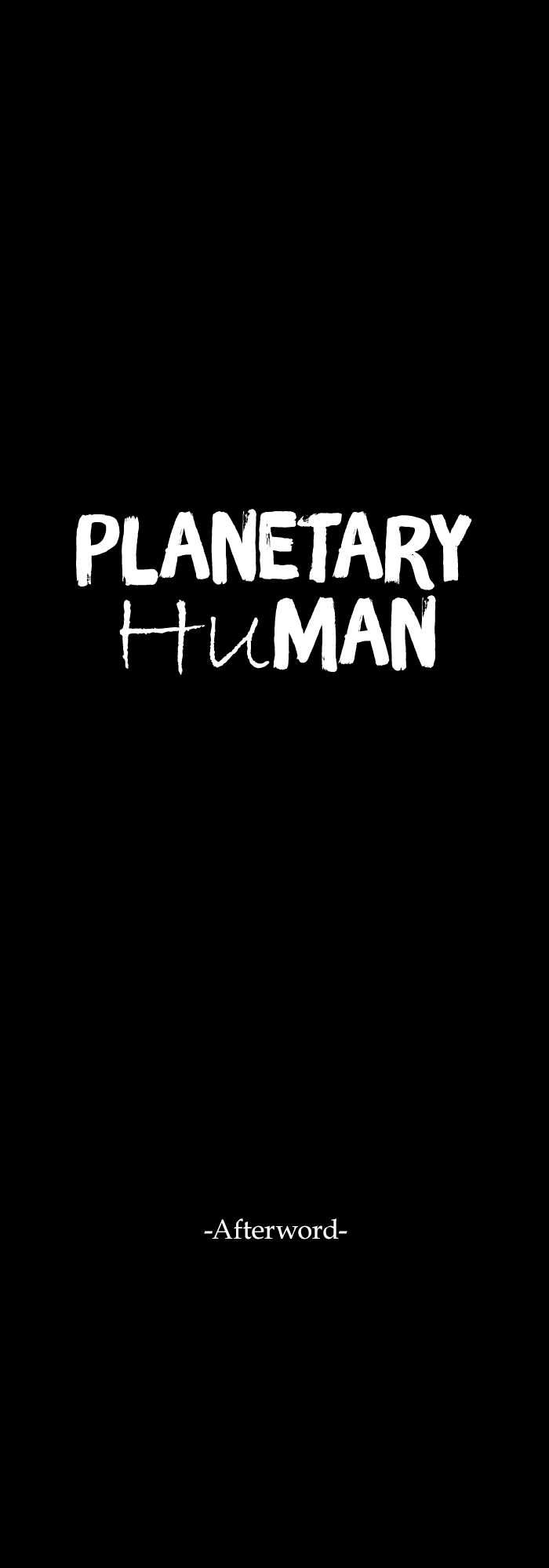 Planetary Human - Chapter 98.1: Afterword