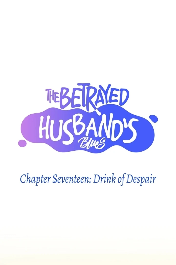 The Betrayed Husband’s Blues - Chapter 17