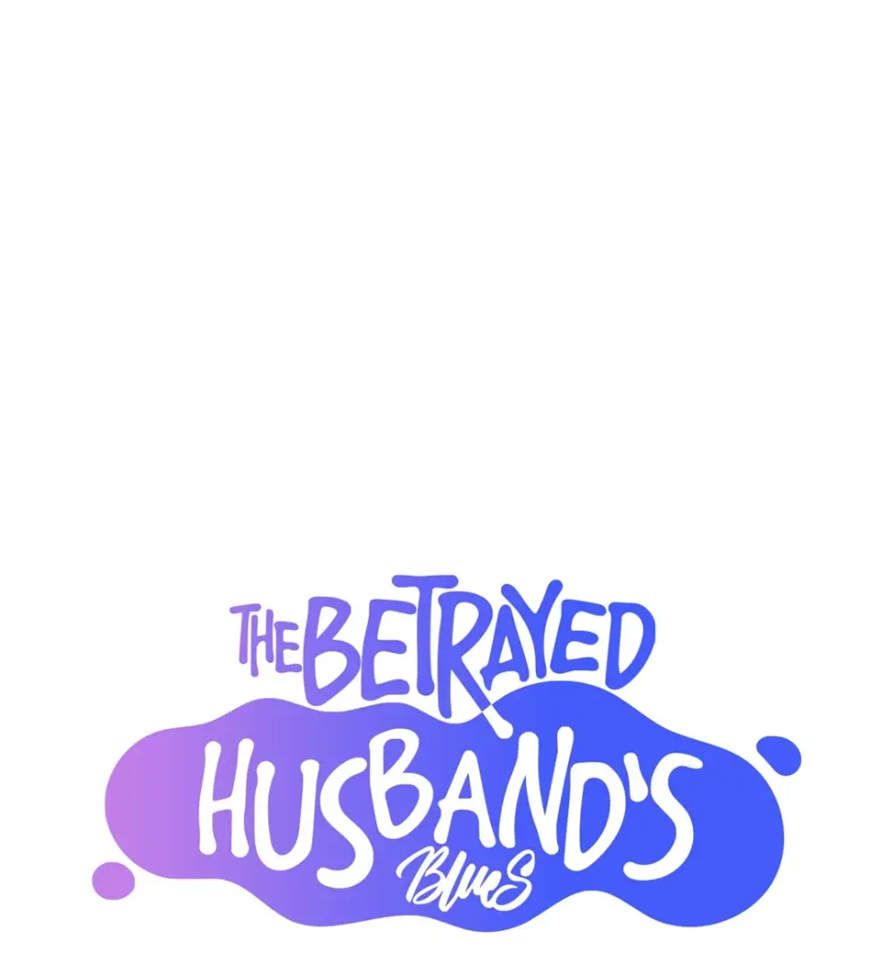 The Betrayed Husband’s Blues - Chapter 1