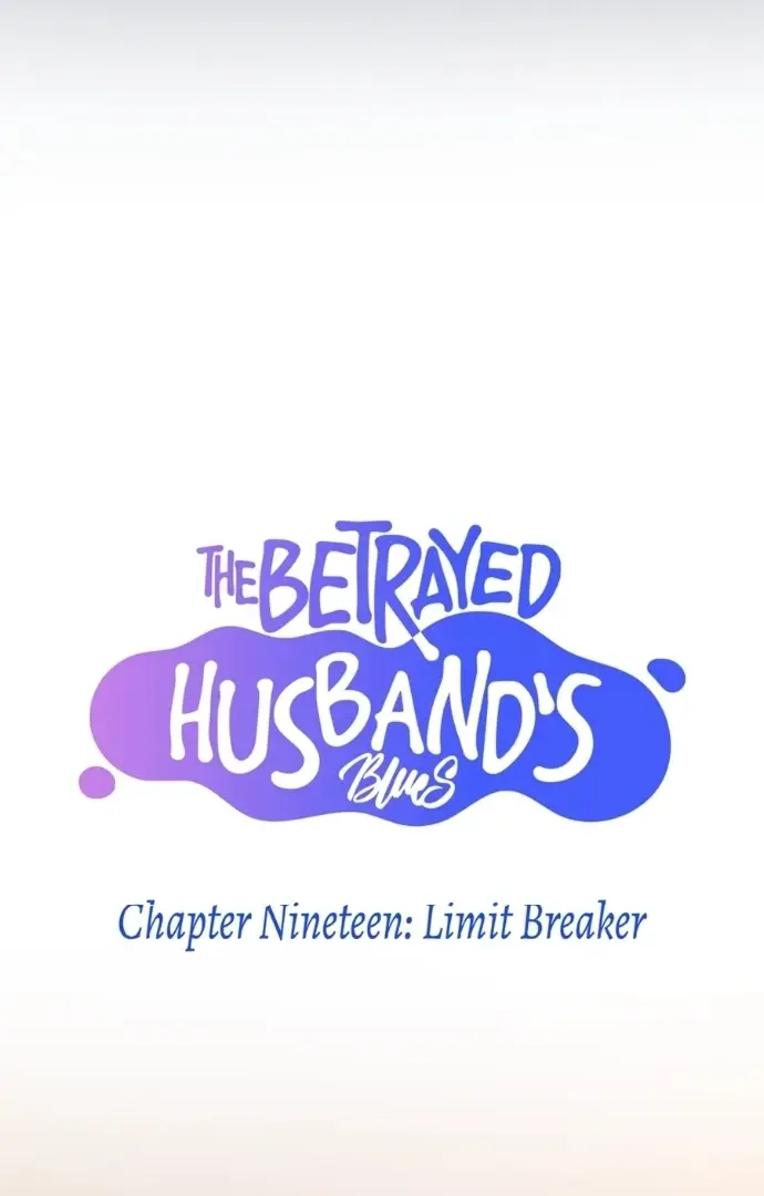 The Betrayed Husband’s Blues - Chapter 19