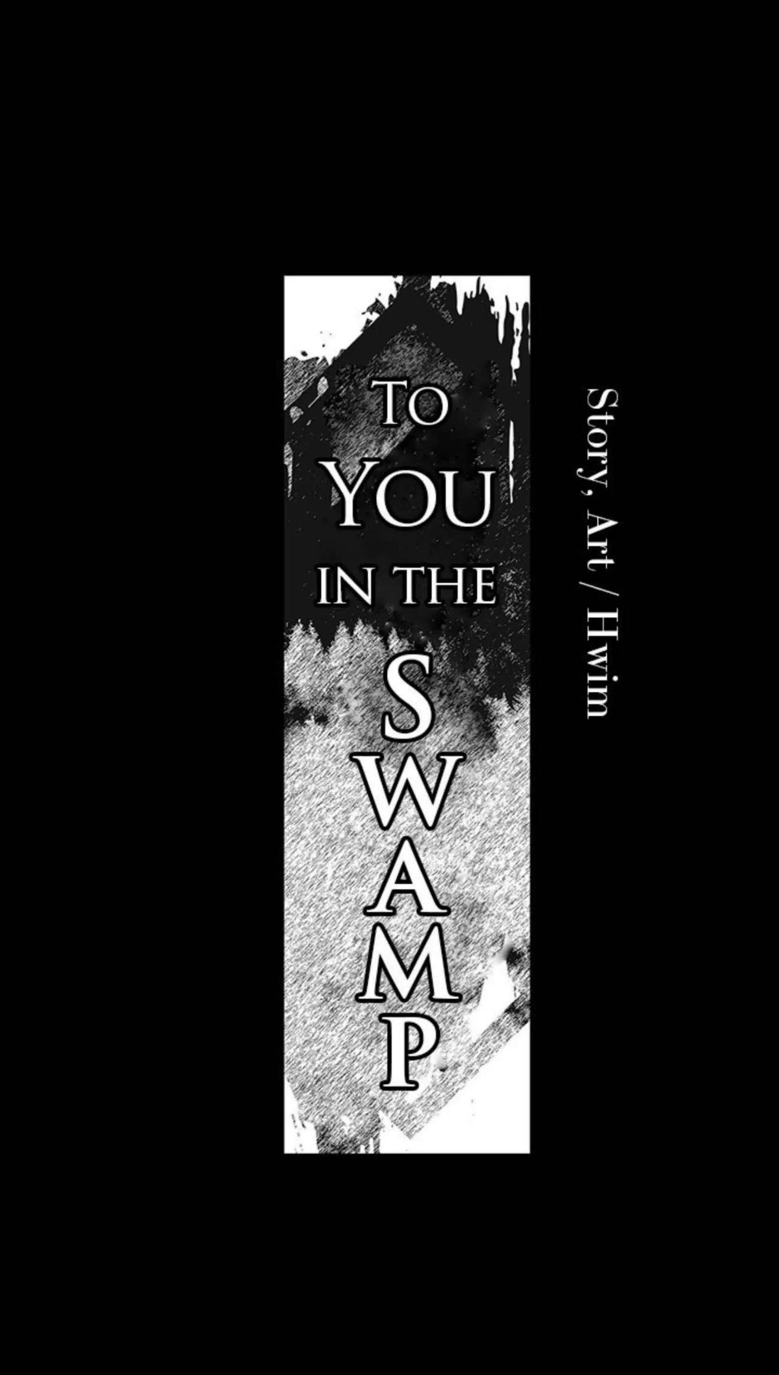 To You In The Swamp - Chapter 6