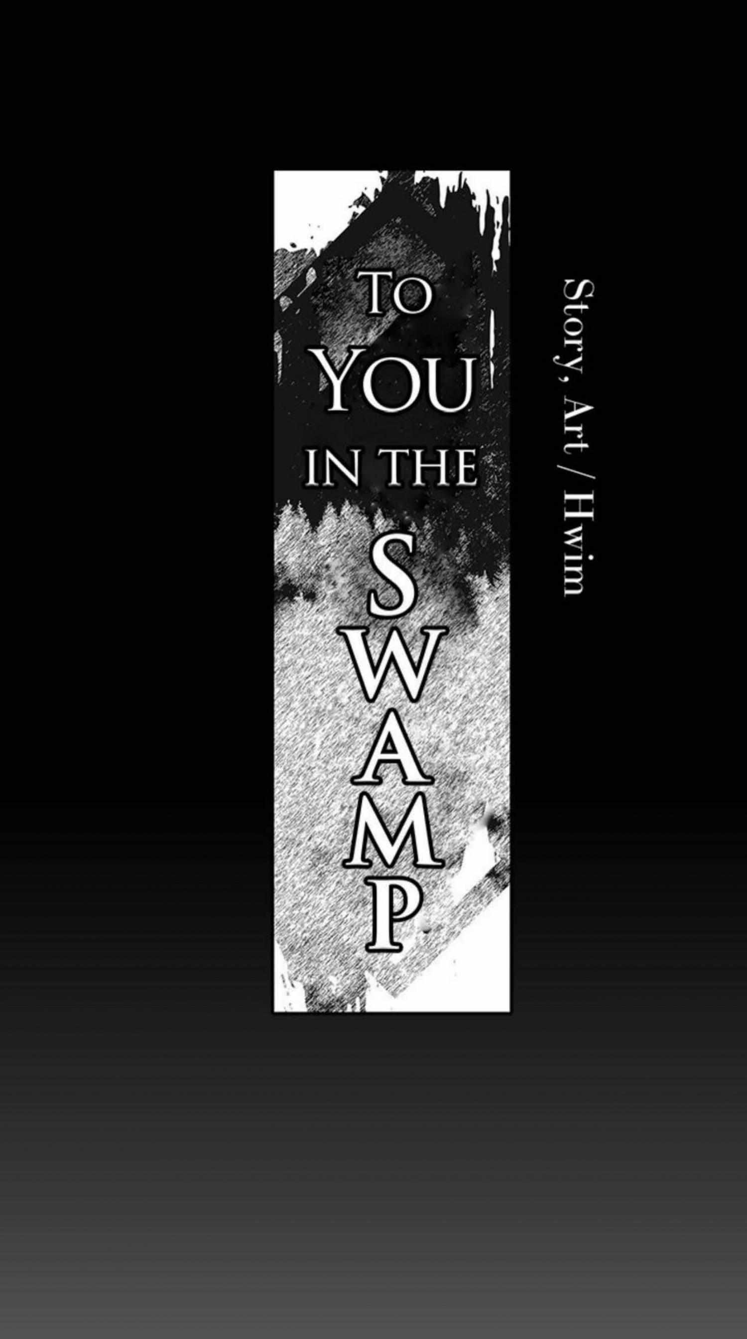 To You In The Swamp - Chapter 7