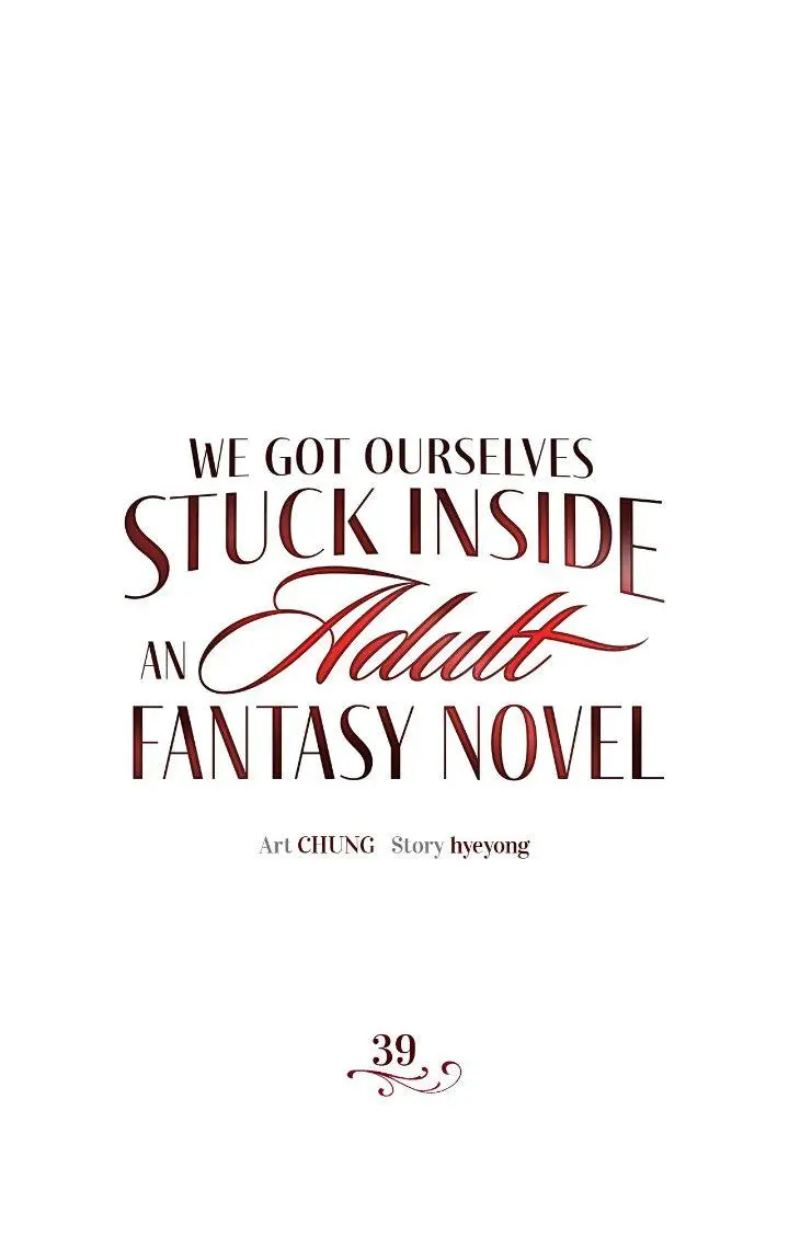 We Got Ourselves Stuck Inside An Adult Fantasy Novel - Chapter 39