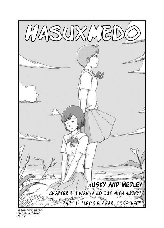 Husky And Medley - Vol.1 Chapter 6 : "Let S Fly Far, Together"