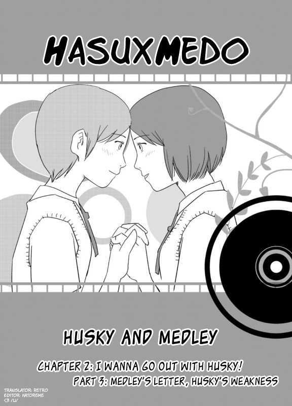 Husky And Medley - Vol.1 Chapter 4 : Medley S Letter, Husky S Weakness