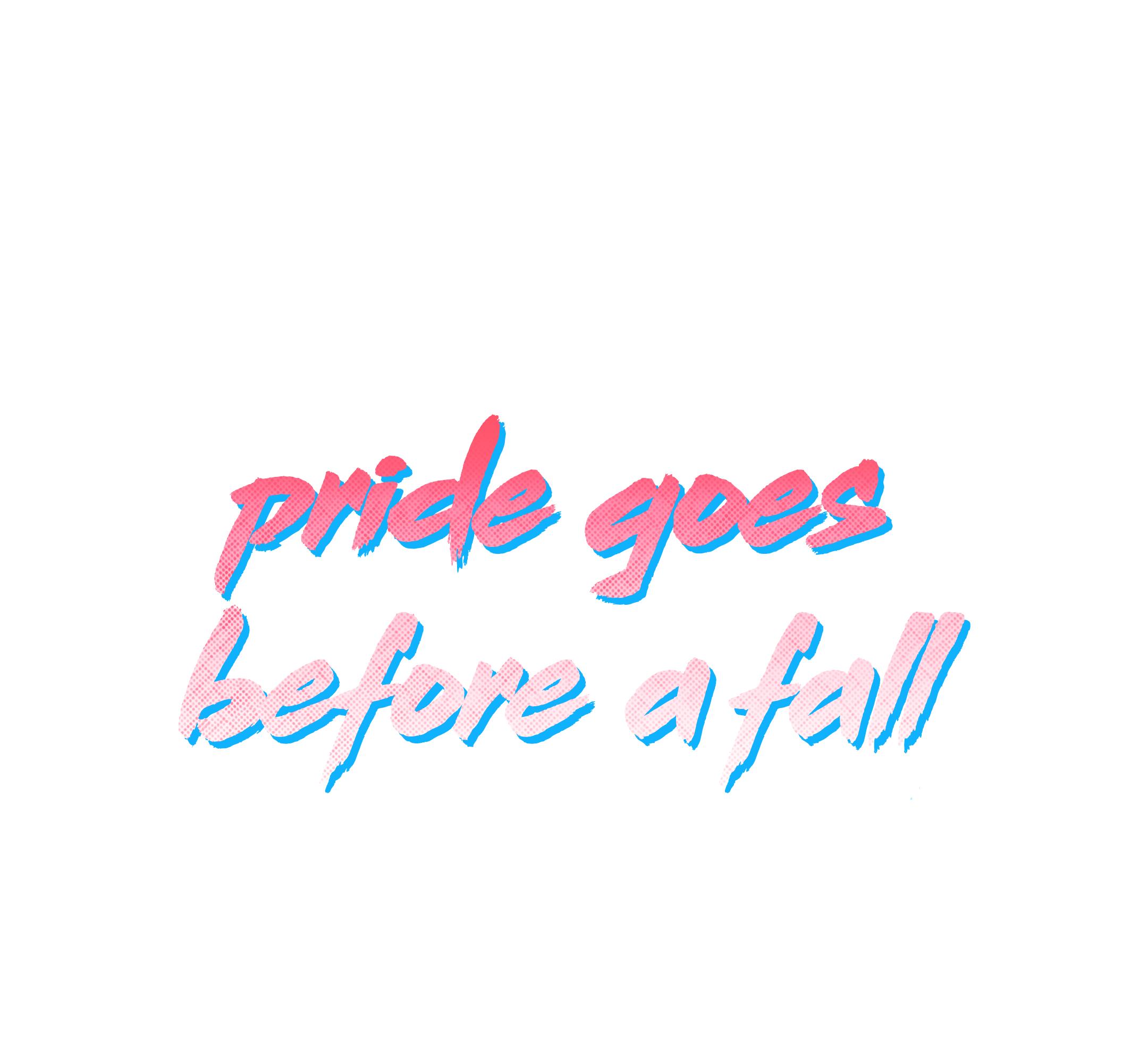 Pride Goes Before A Fall - Chapter 4