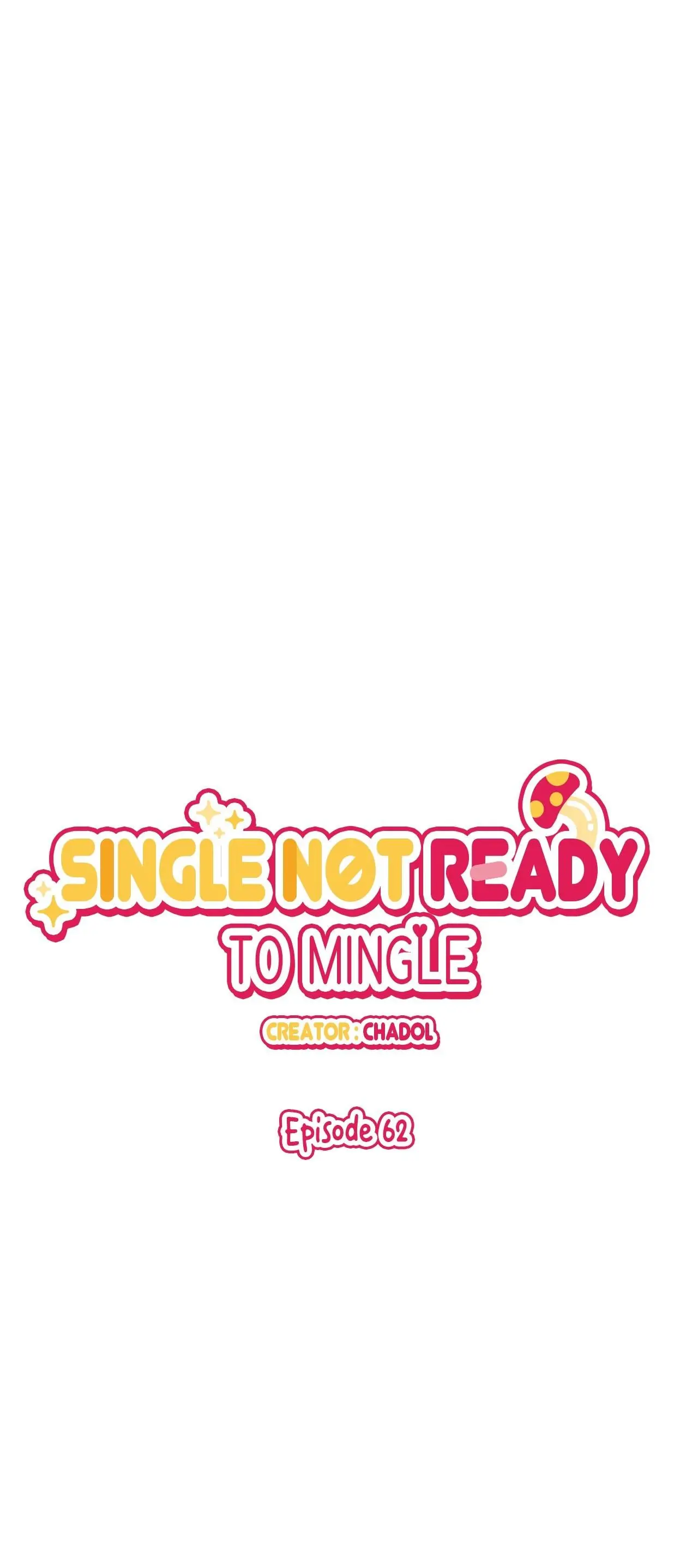 Single Not Ready To Mingle - Chapter 62