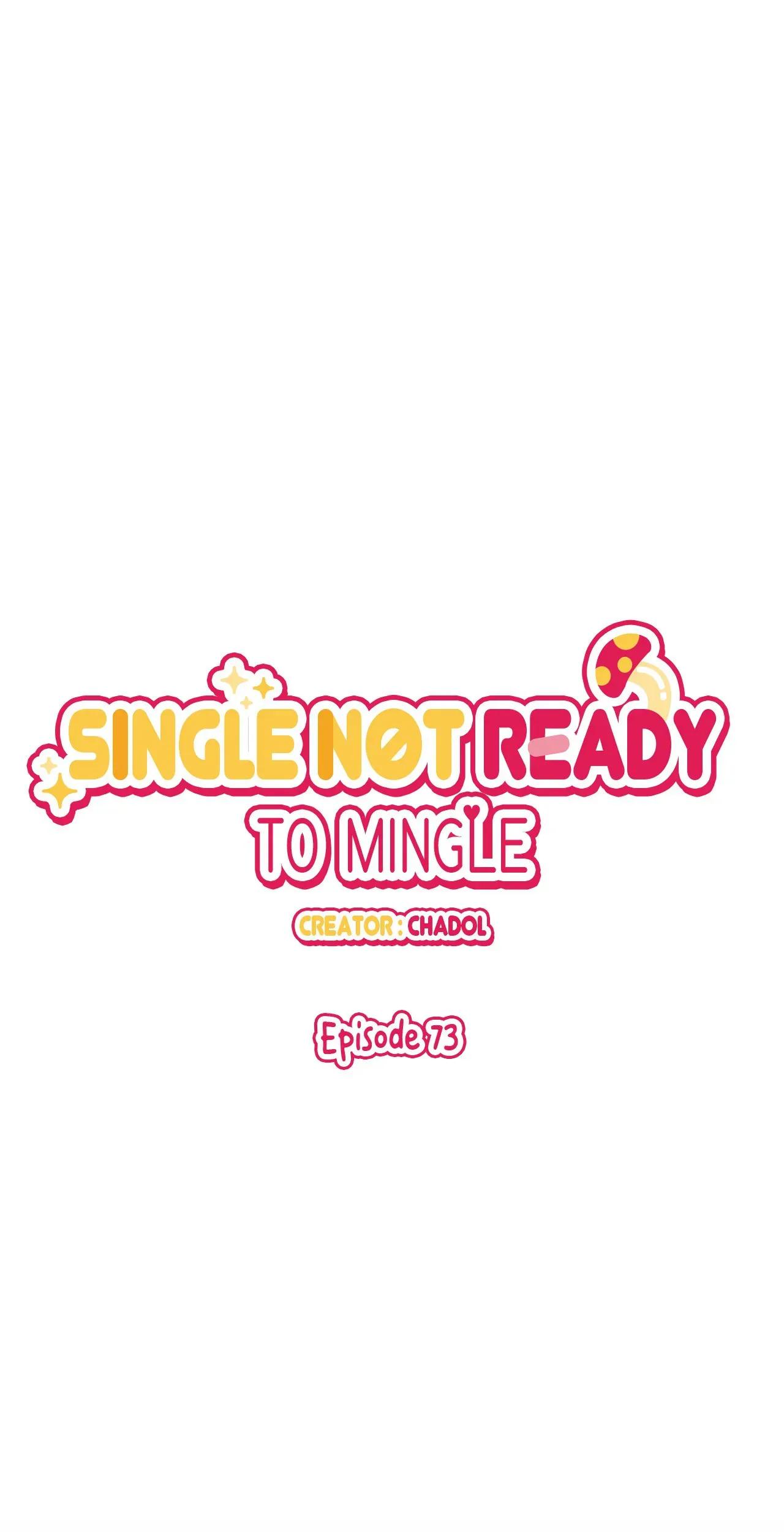 Single Not Ready To Mingle - Chapter 73