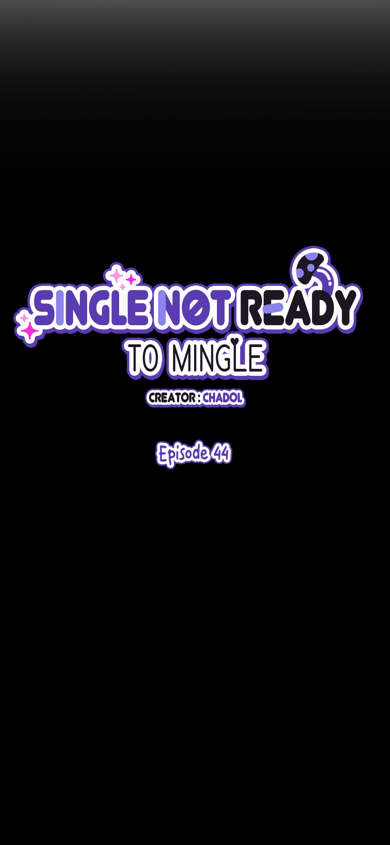 Single Not Ready To Mingle - Chapter 44