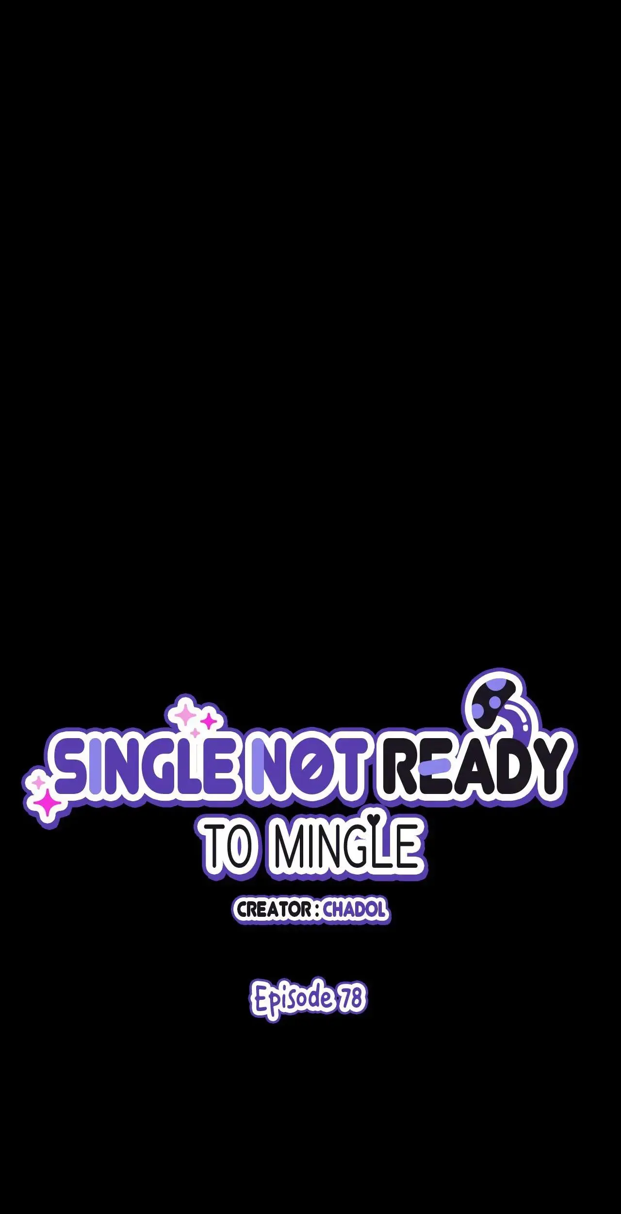 Single Not Ready To Mingle - Chapter 78