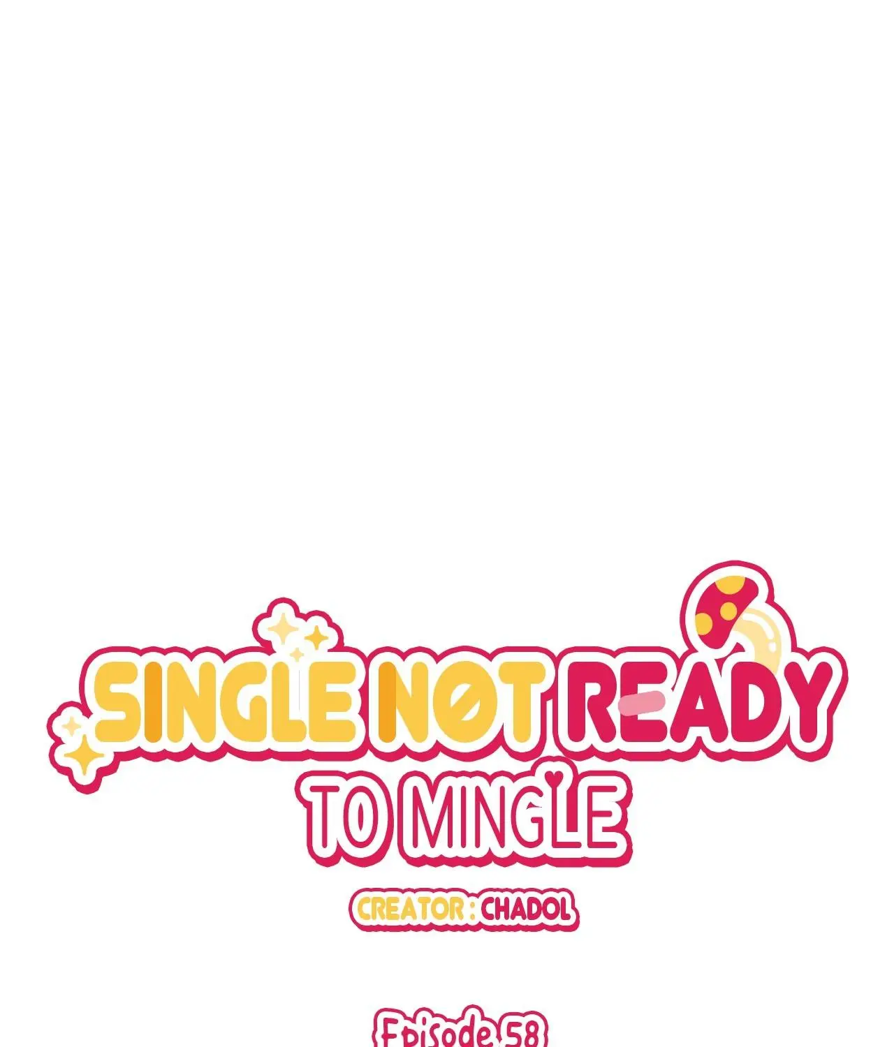 Single Not Ready To Mingle - Chapter 58