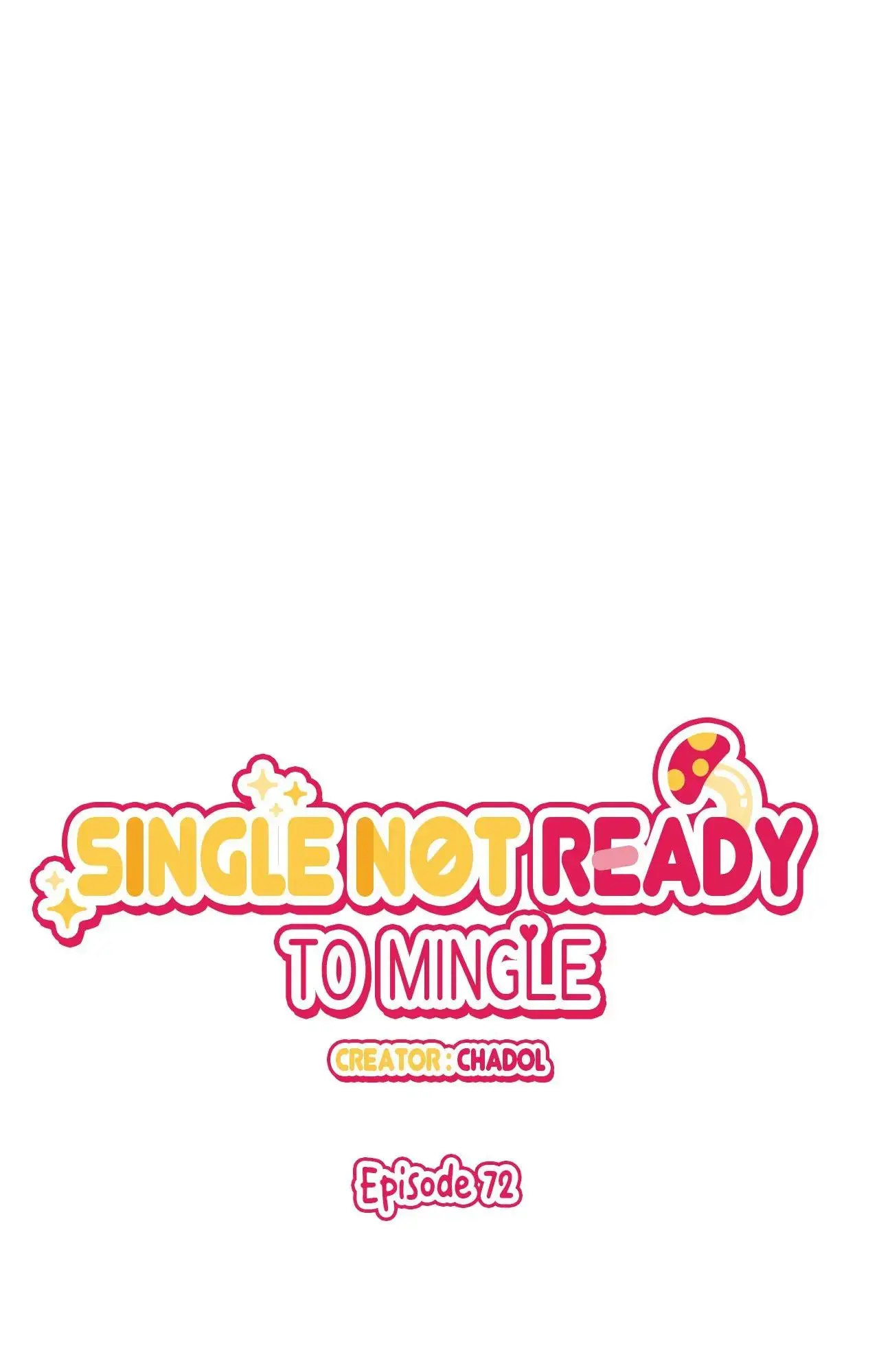 Single Not Ready To Mingle - Chapter 72