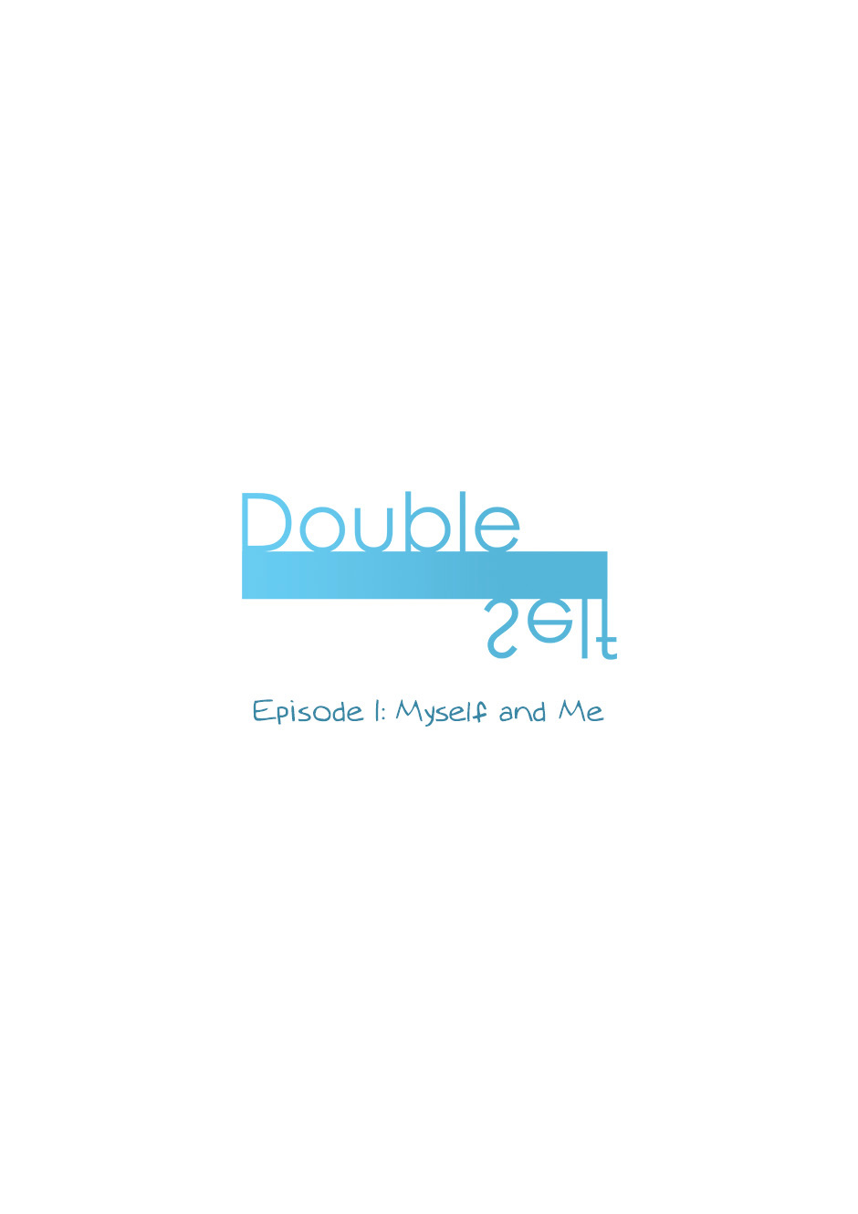 Double Self - Chapter 1 : Myself And Me