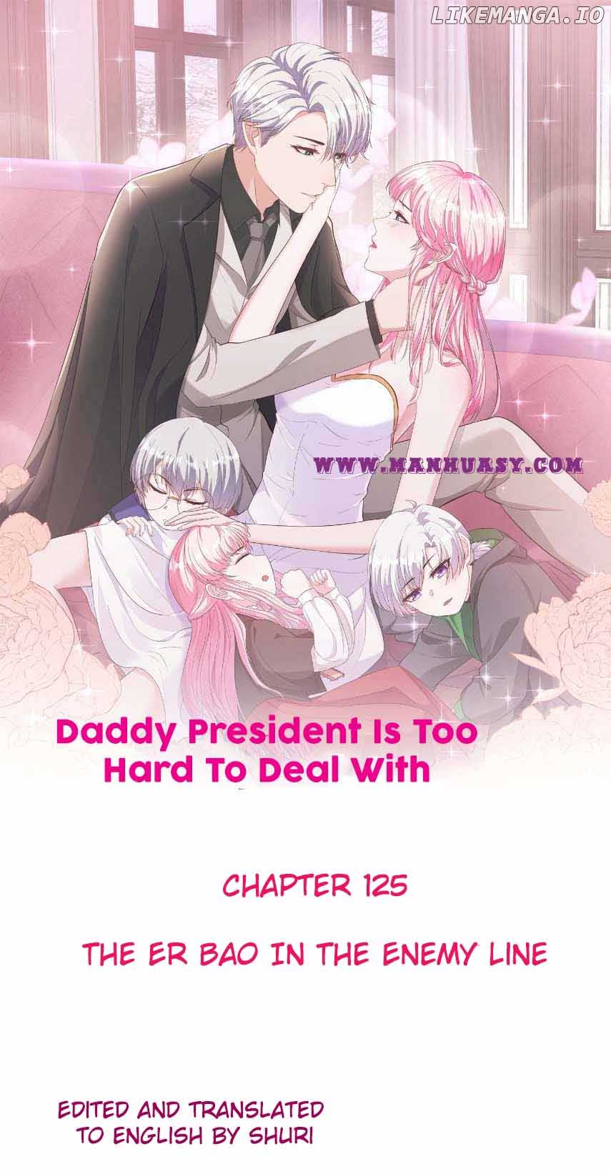 Daddy President Is Too Hard To Deal With - Chapter 125