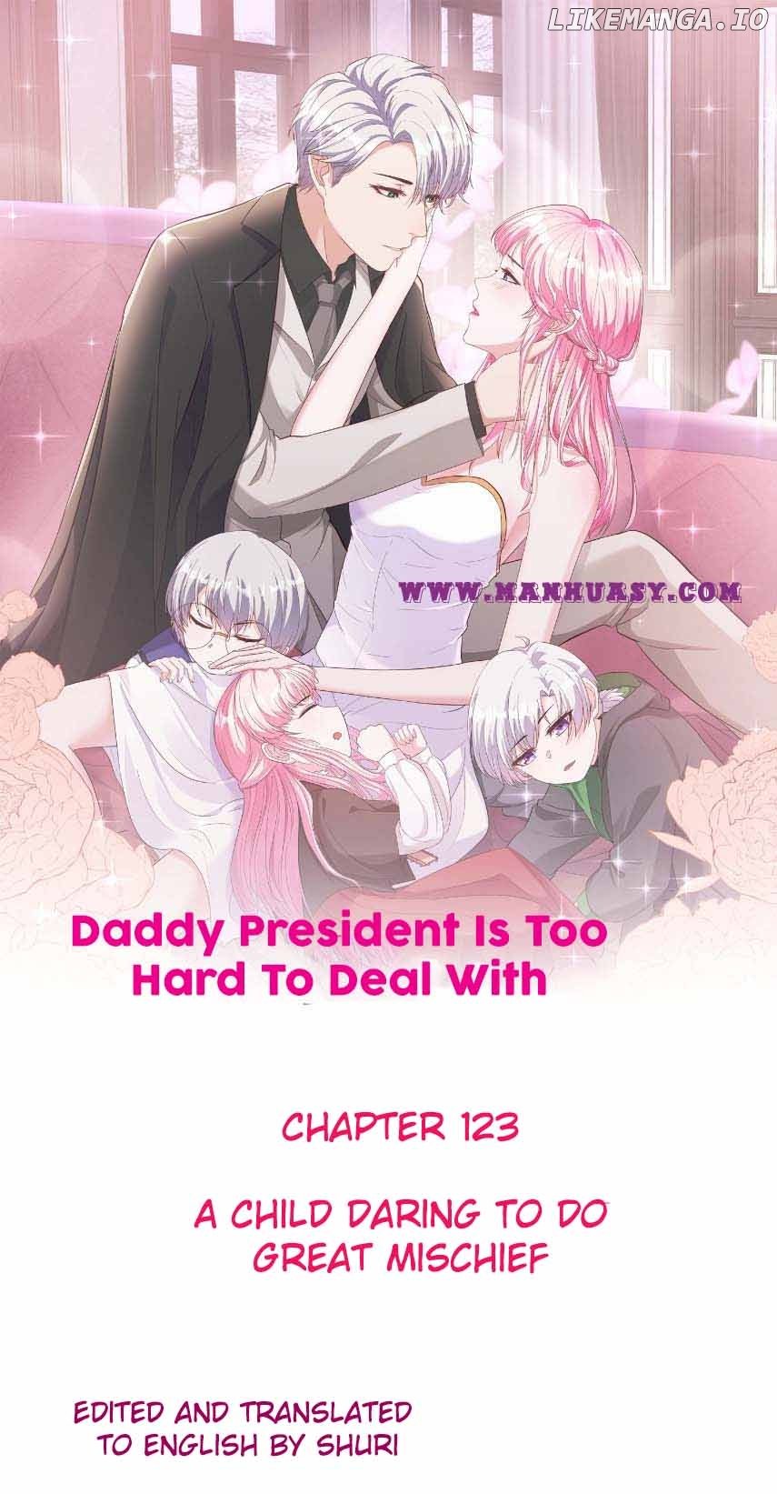 Daddy President Is Too Hard To Deal With - Chapter 123