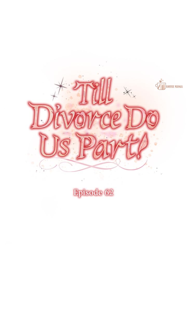 Till Divorce Do Us Part! - Chapter 62