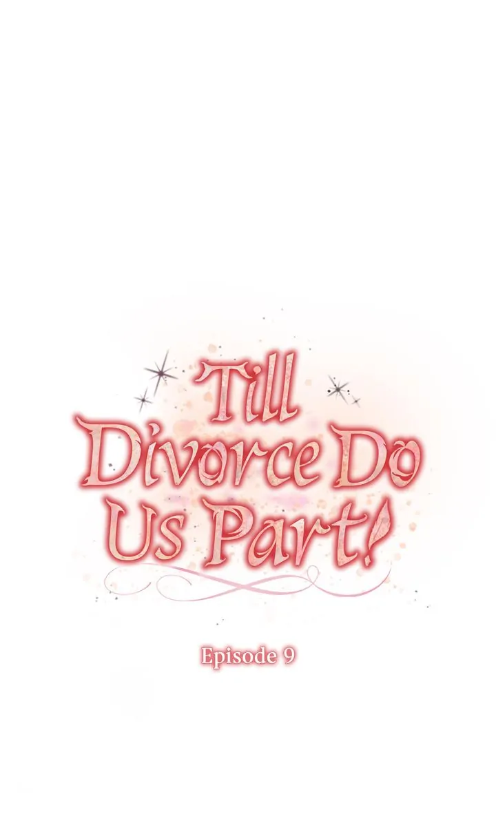 Till Divorce Do Us Part! - Chapter 9