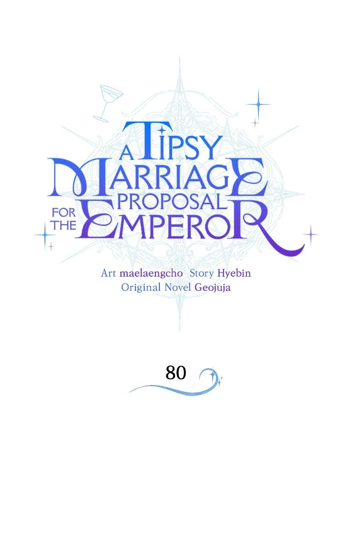 A Tipsy Marriage Proposal For The Emperor - Chapter 80