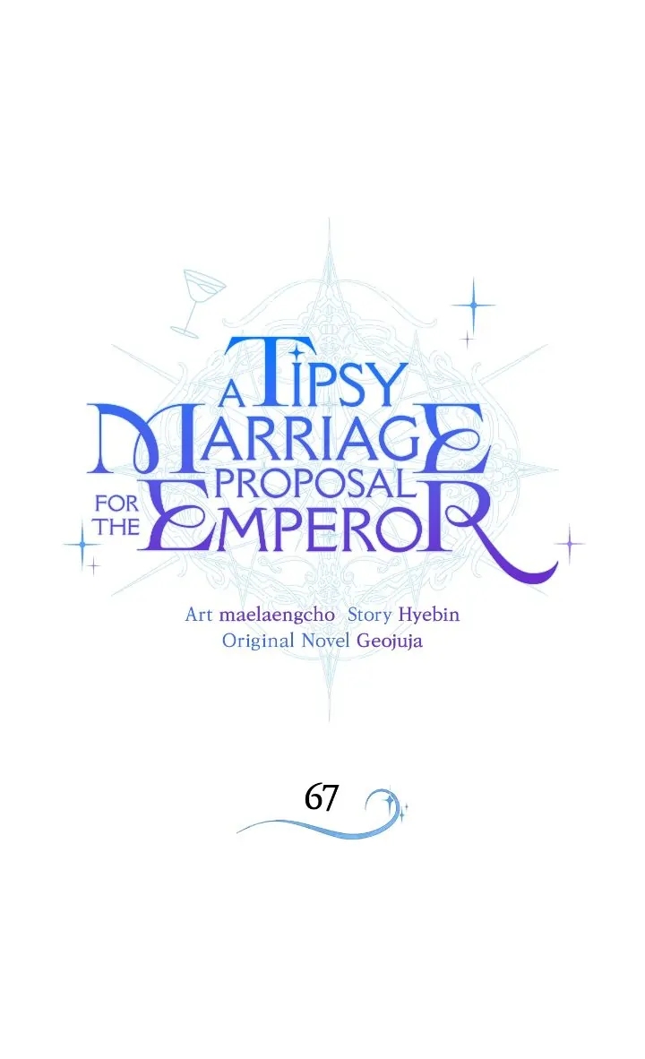 A Tipsy Marriage Proposal For The Emperor - Chapter 67