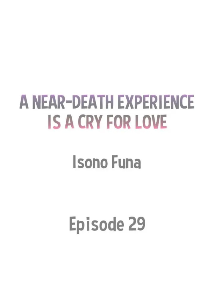 A Near-Death Experience Is A Cry For Love - Chapter 29