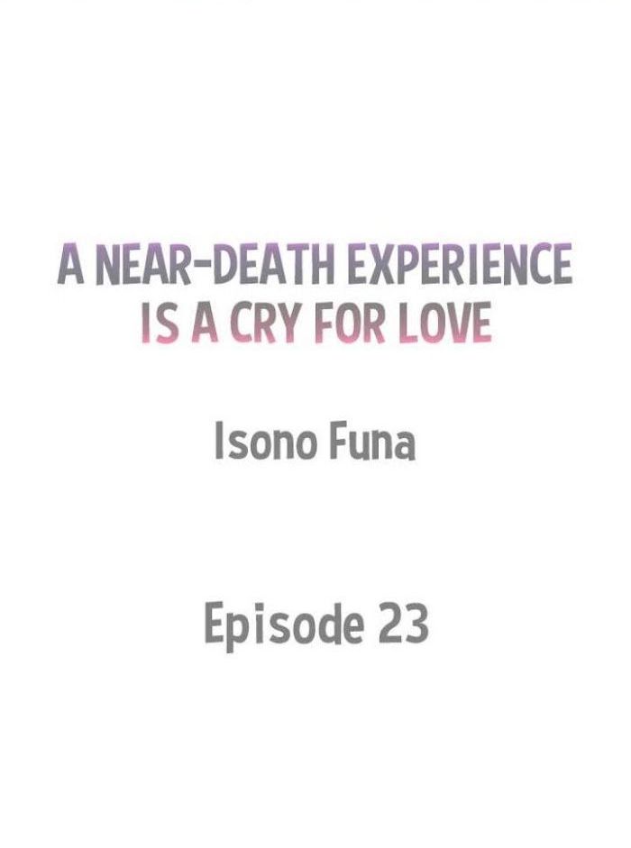 A Near-Death Experience Is A Cry For Love - Chapter 23