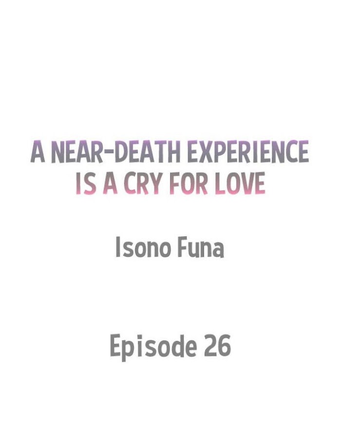 A Near-Death Experience Is A Cry For Love - Chapter 26