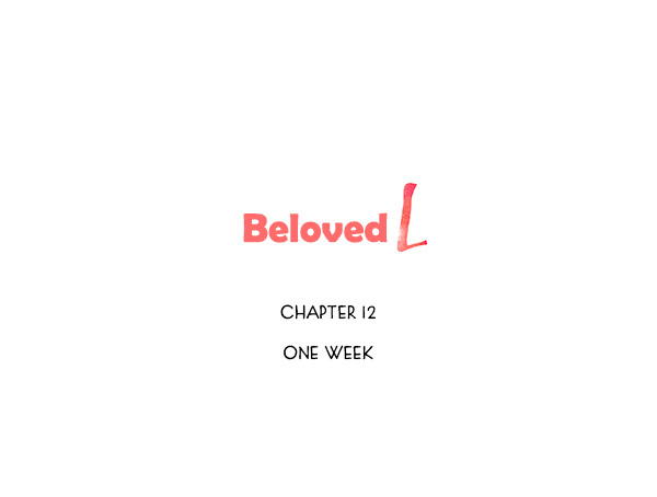 Beloved (Jaeliu) - Chapter 12 : One Week