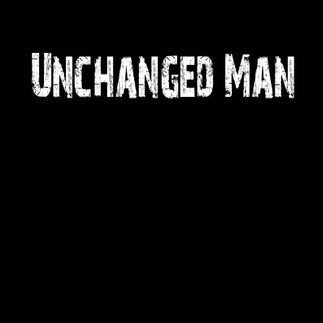 Unchanged Man - Chapter 1