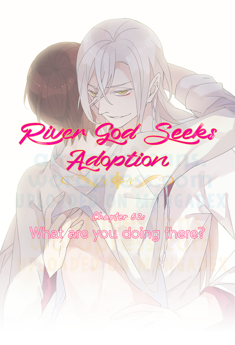 River God Seeks Adoption - Vol.1 Chapter 62: What Are You Doing There?