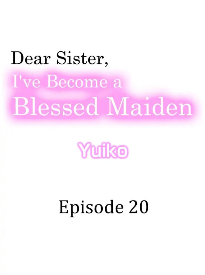 Dear Sister, I've Become A Blessed Maiden - Chapter 20