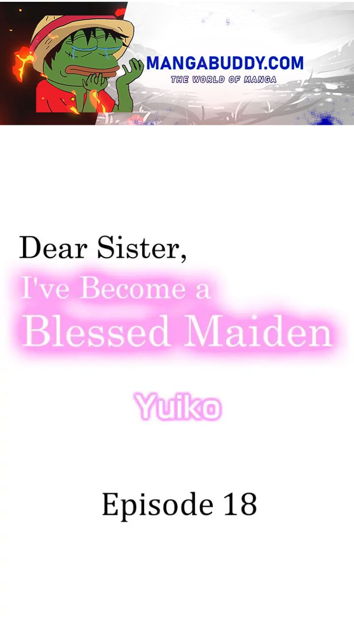 Dear Sister, I've Become A Blessed Maiden - Chapter 18