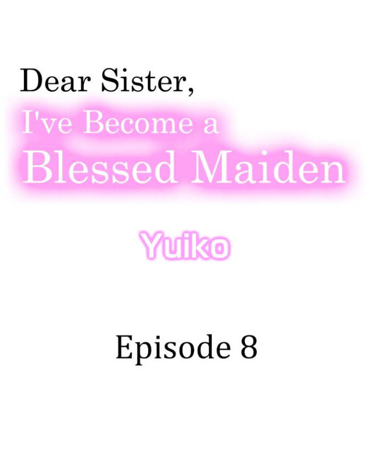 Dear Sister, I've Become A Blessed Maiden - Chapter 8