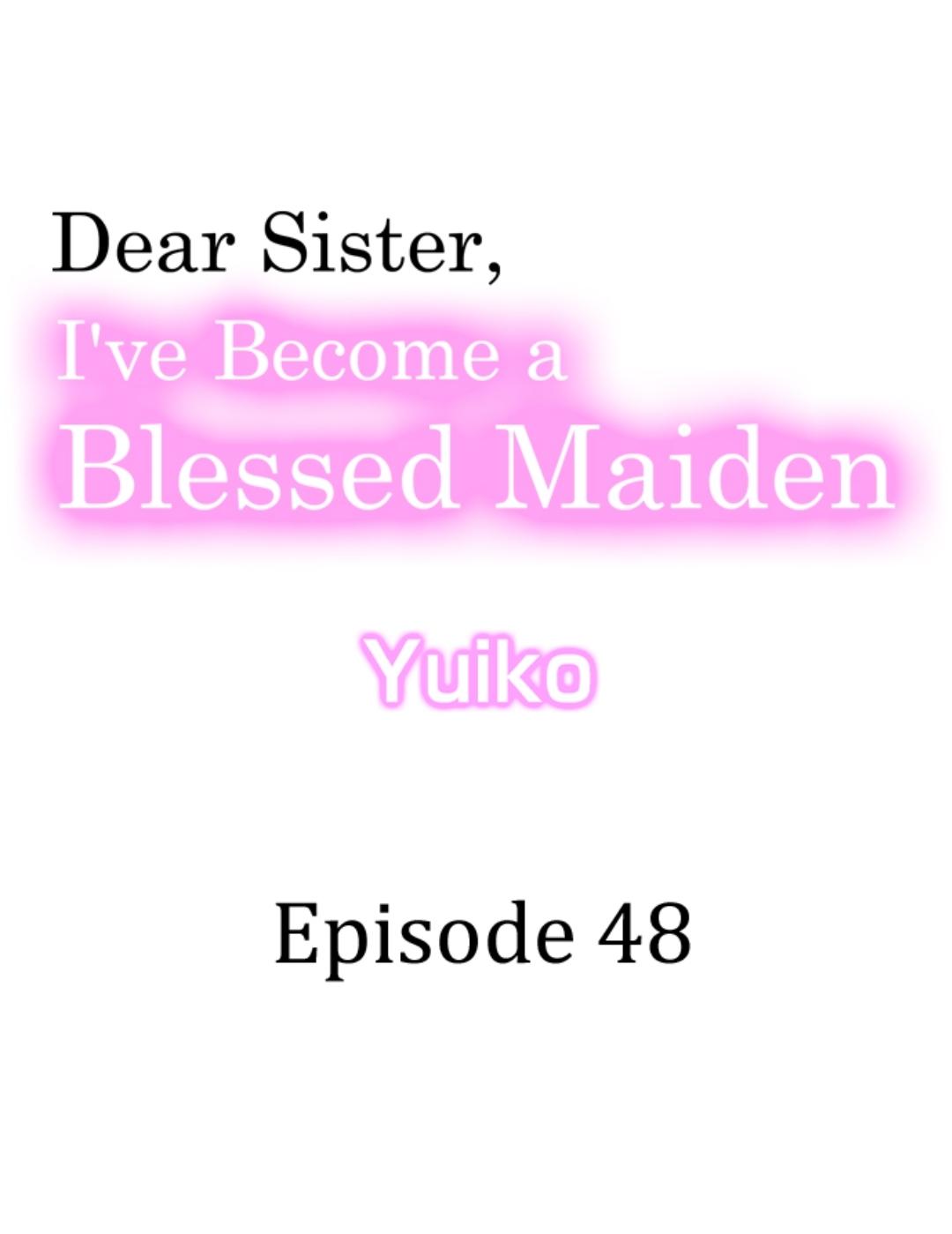 Dear Sister, I've Become A Blessed Maiden - Chapter 48