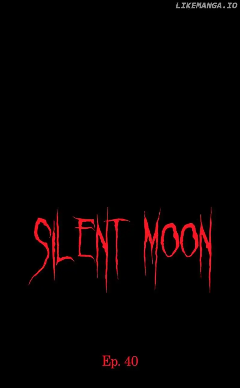 Silent Moon - Chapter 40