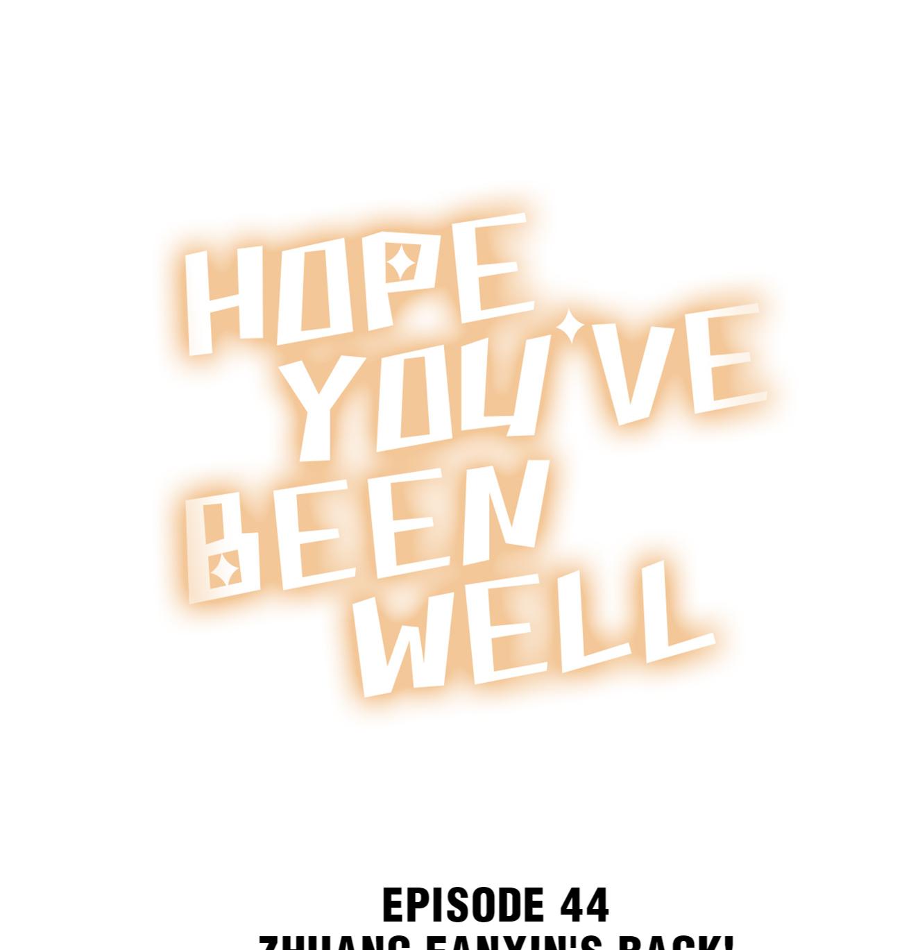 Hope You’ve Been Well - Chapter 44: Zhuang Fanxin's Back!